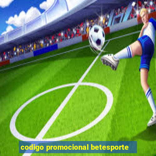 codigo promocional betesporte